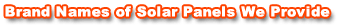 Brand Names of Solar Panels We Provide 