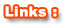 Links: